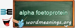 WordMeaning blackboard for alpha foetoprotein